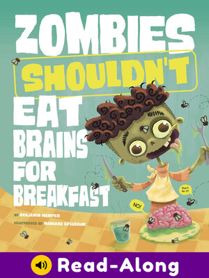 cover image of Zombies Shouldn't Eat Brains for Breakfast